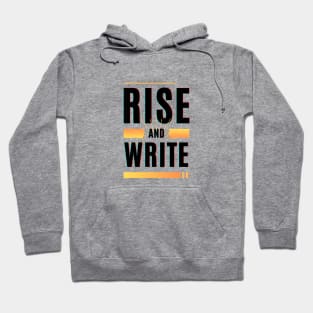 Rise and Write design for writers, authors, bloggers Hoodie